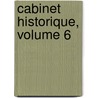 Cabinet Historique, Volume 6 door Onbekend