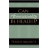 Can Homosexuality Be Healed? door Francis Macnutt