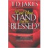 Can You Stand To Be Blessed?
