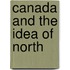 Canada And The Idea Of North