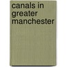 Canals in Greater Manchester door Source Wikipedia