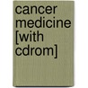 Cancer Medicine [with Cdrom] door Onbekend