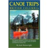 Canoe Trips British Columbia door Jack Wainwright