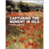 Capturing the Moment in Oils by Robin Capon