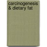 Carcinogenesis & Dietary Fat door Onbekend