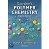 Carraher's Polymer Chemistry door Jr. Charles E. Carraher