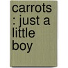 Carrots  : Just A Little Boy door Walter Crane
