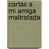Cartas a Mi Amiga Maltratada
