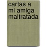 Cartas a Mi Amiga Maltratada by David Hormachea