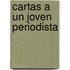 Cartas a Un Joven Periodista