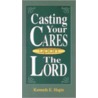 Casting Your Cares Upon Lord door Kenneth E. Hagin