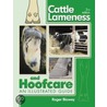 Cattle Lameness And Hoofcare by Roger W. Blowey