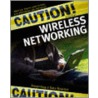Caution! Wireless Networking door Jack McCullough