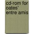 Cd-Rom For Oates' Entre Amis
