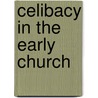 Celibacy In The Early Church door Stefan Heid