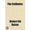 Celibates; And Other Stories by Honoré de Balzac