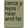 Cerca y lejos / Near and Far by Meg Greve