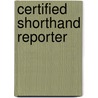 Certified Shorthand Reporter by National Learning Corporation