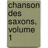 Chanson Des Saxons, Volume 1 door Jean Bodel