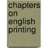 Chapters On English Printing