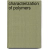 Characterization Of Polymers door Stephen P. Kowalczyk