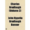 Charles Bradlaugh (Volume 2) door John Hypatia Bradlaugh Bonner