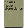 Charles Nodier: Digressionen door Beate Ochsner