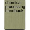 Chemical Processing Handbook door McKetta J. McKetta