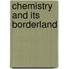 Chemistry And Its Borderland door Alfred Walter Stewart
