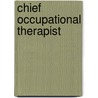 Chief Occupational Therapist door Onbekend