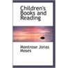Children's Books And Reading by Montrose Jonas Moses