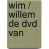 Wim / Willem de dvd van