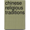 Chinese Religious Traditions door Joseph Adler