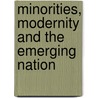 Minorities, modernity and the emerging nation by G.J. van Klinken