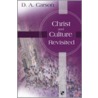 Christ And Culture Revisited door Donald A. Carson