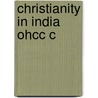 Christianity In India Ohcc C by Robert Eric Frykenberg