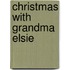 Christmas With Grandma Elsie