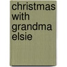 Christmas With Grandma Elsie door Martha Finley