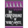 Christology Of Mark's Gospel by Jack D. Kingsbury