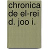 Chronica de El-Rei D. Joo I. door Gomes Eanes De Zurara