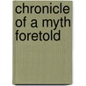 Chronicle Of A Myth Foretold door Onbekend