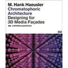 Chronmatophoric Architecture door M. Hank Haeusler