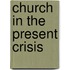 Church in the Present Crisis