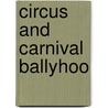 Circus and Carnival Ballyhoo door Al Stencell