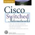 Cisco Switched Internetworks