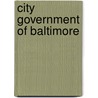 City Government of Baltimore by Thaddeus Peter Thomas