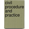 Civil Procedure And Practice by Charles Hennessy