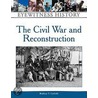 Civil War And Reconstruction by Rodney P. Carlisle