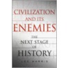 Civilization And Its Enemies door Lee Harris