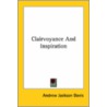 Clairvoyance And Inspiration by Andrew Jackson Davis